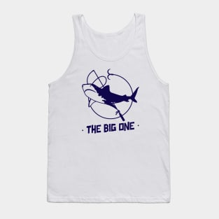 The Big One / Fishing Design / Fishing Lover / Fisherman gift Tank Top